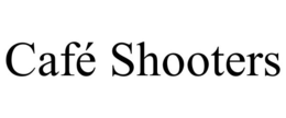 CAFÉ SHOOTERS trademark