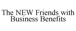 THE NEW FRIENDS WITH BUSINESS BENEFITS trademark