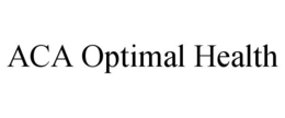 ACA OPTIMAL HEALTH trademark