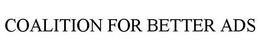 COALITION FOR BETTER ADS trademark