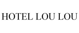 HOTEL LOU LOU trademark
