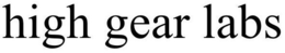 HIGH GEAR LABS trademark