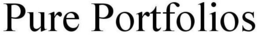 PURE PORTFOLIOS trademark