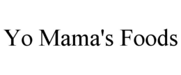 YO MAMA'S FOODS trademark