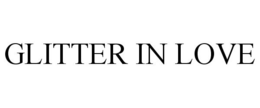 GLITTER IN LOVE trademark