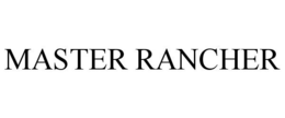 MASTER RANCHER trademark