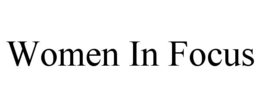WOMEN IN FOCUS trademark