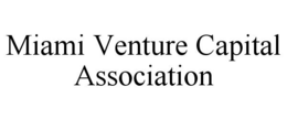 MIAMI VENTURE CAPITAL ASSOCIATION trademark