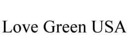 LOVE GREEN USA trademark