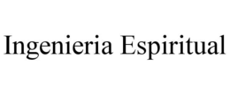 INGENIERIA ESPIRITUAL trademark