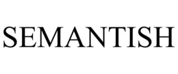 SEMANTISH trademark