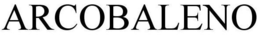 ARCOBALENO trademark