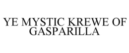 YE MYSTIC KREWE OF GASPARILLA trademark