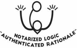 NOTARIZED LOGIC "AUTHENTICATED RATIONALE" trademark