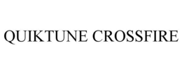 QUIKTUNE CROSSFIRE trademark