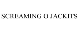 SCREAMING O JACKITS trademark