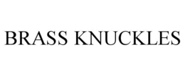 BRASS KNUCKLES trademark