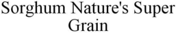 SORGHUM NATURE'S SUPER GRAIN trademark