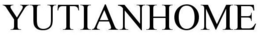 YUTIANHOME trademark