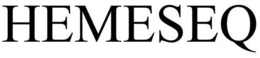 HEMESEQ trademark