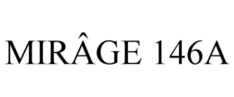 MIRÂGE 146A trademark