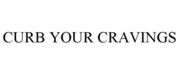 CURB YOUR CRAVINGS trademark