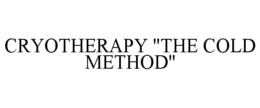 CRYOTHERAPY "THE COLD METHOD" trademark