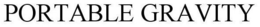 PORTABLE GRAVITY trademark
