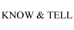 KNOW & TELL trademark