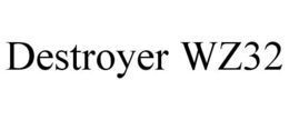 DESTROYER WZ32 trademark