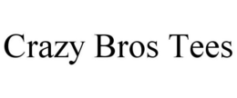CRAZY BROS TEES trademark