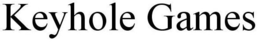 KEYHOLE GAMES trademark