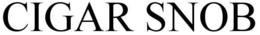 CIGAR SNOB trademark