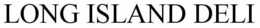 LONG ISLAND DELI trademark