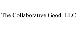 THE COLLABORATIVE GOOD, LLC trademark