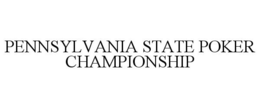 PENNSYLVANIA STATE POKER CHAMPIONSHIP trademark