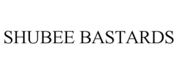 SHUBEE BASTARDS trademark