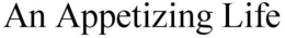 AN APPETIZING LIFE trademark