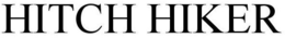 HITCH HIKER trademark