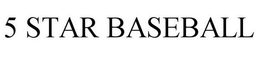 5 STAR BASEBALL trademark
