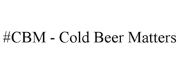 #CBM - COLD BEER MATTERS trademark