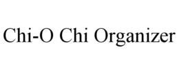 CHI-O CHI ORGANIZER trademark