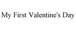 MY FIRST VALENTINE'S DAY trademark