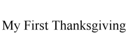 MY FIRST THANKSGIVING trademark