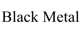 BLACK METAL trademark