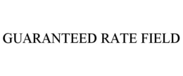 GUARANTEED RATE FIELD trademark