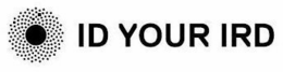 ID YOUR IRD trademark