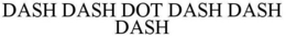 DASH DASH DOT DASH DASH DASH trademark