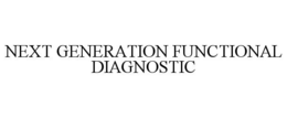 NEXT GENERATION FUNCTIONAL DIAGNOSTIC trademark