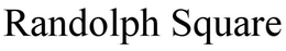 RANDOLPH SQUARE trademark